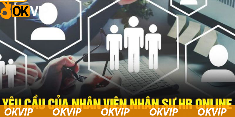 Khám phá cơ hội nghề nghiệp của vị trí tuyển dụng HR OKVIP