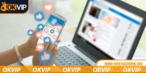 Khái quát việc làm Nhân viên Facebook ADS OKVIP